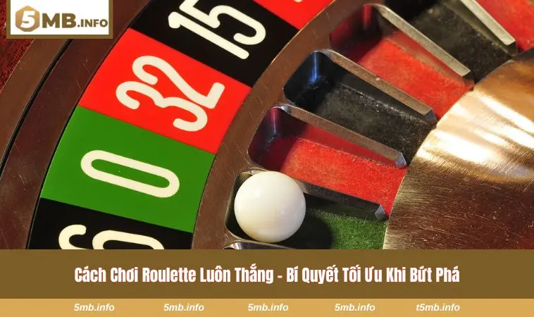 cách chơi Roulette luôn thắng